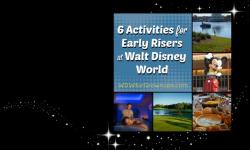6 Activities For Early Risers At Walt Disney World