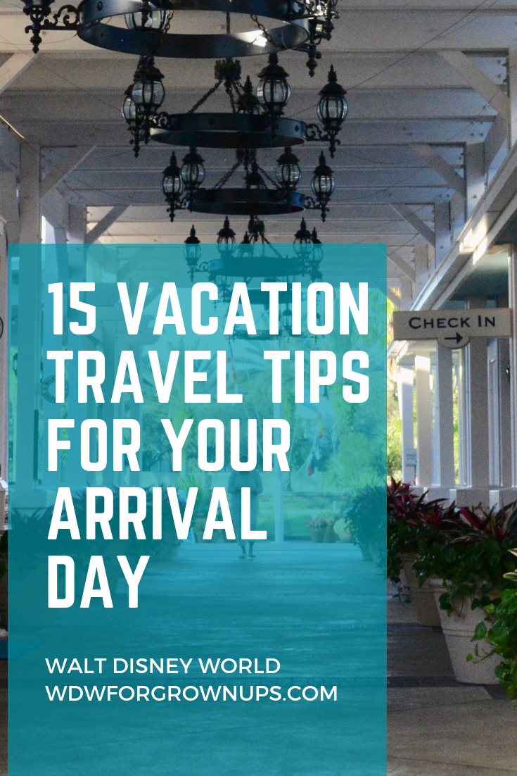 15 Vacation Travel Tips For Your Walt Disney World Arrival Day