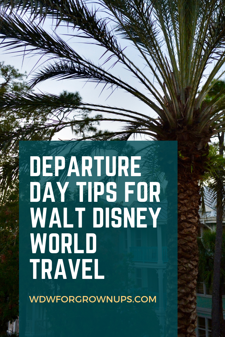 Departure Day Tips For Walt Disney World Travel