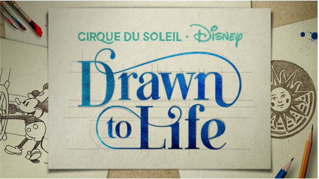 Drawn To Life: A New Cirque du Soleil Extravaganza