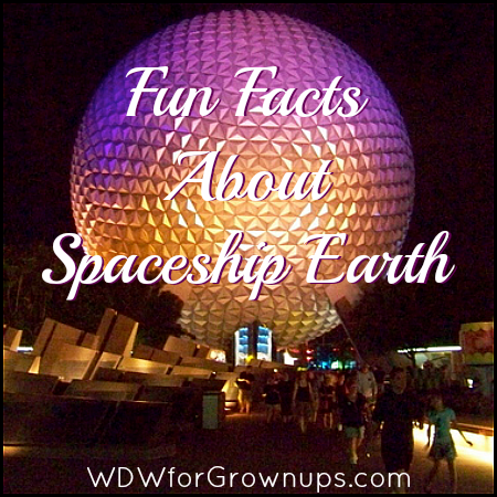 Fun And Fast Facts About Epcot's Spaceship Earth