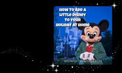 How To Add A Little Disney To Your Holiday At Home