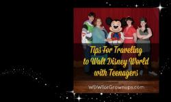 Tips For Traveling To Walt Disney World With Teens and Young Adults
