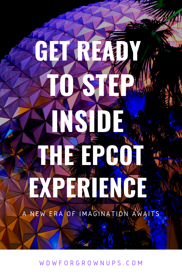 Get Ready To Step Inside The Epcot Experience