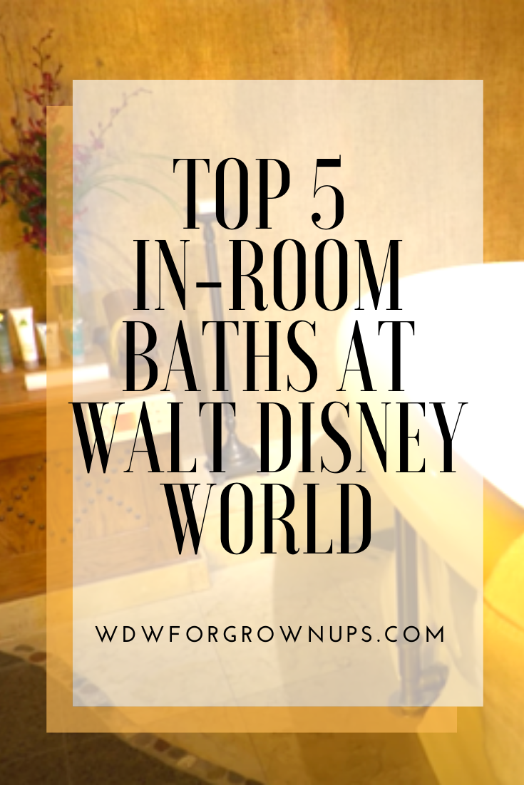 Top 5 In-Room Baths At Walt Disney World
